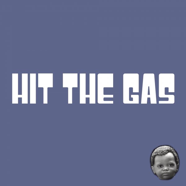 Hit The Gas