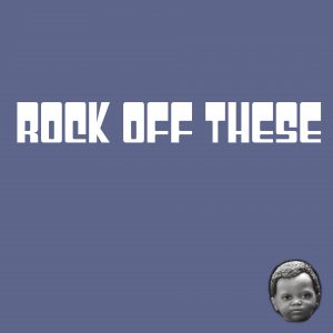 Rock Off These